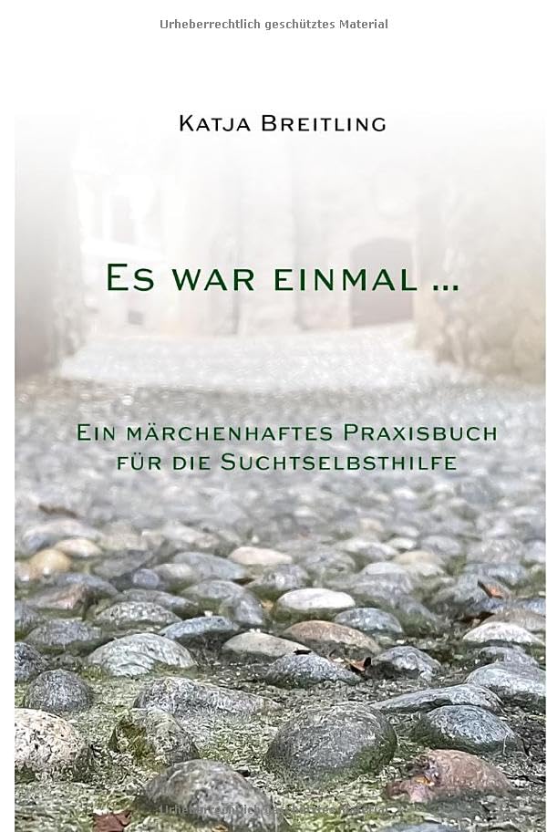 Es war einmal ...: Ein märchenhaftes Praxisbuch für die Suchtselbsthilfe Parents & Children