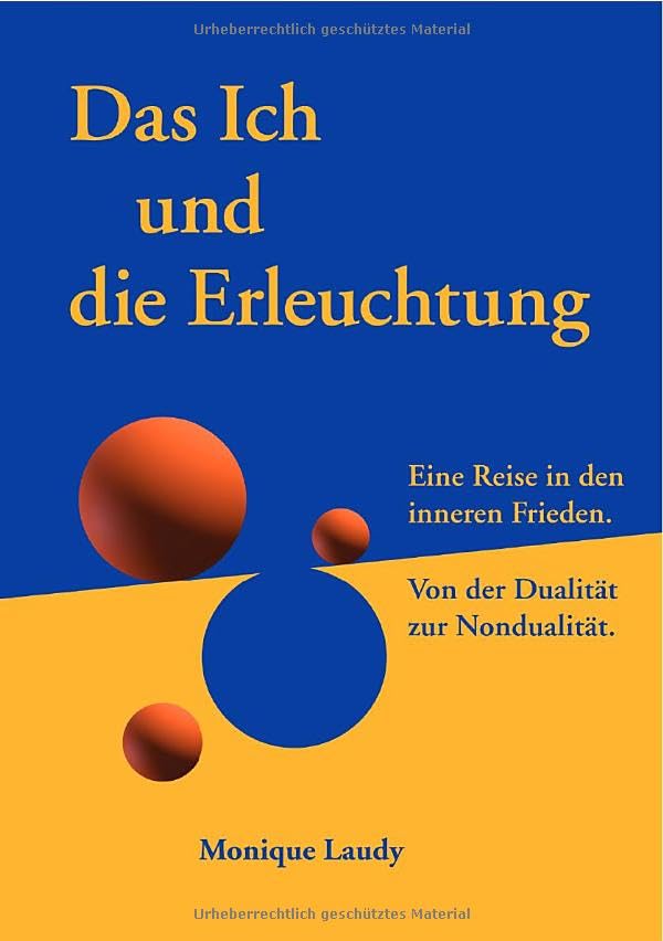 Das Ich und die Erleuchtung: Eine Reise in den inneren Frieden. Von der Dualität zur Nondualität Religion & Esotericism