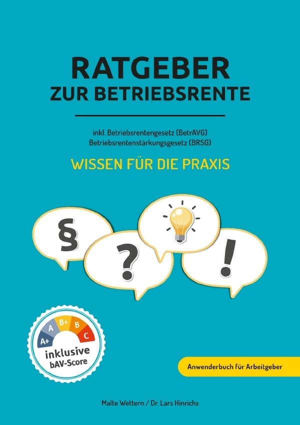 Ratgeber zur Betriebsrente inklusive Betriebsrentengesetz (BetrAVG) Betriebsrentenstärkungsgesetz (BRSG): Anwenderbuch für Arbeitgeber Law