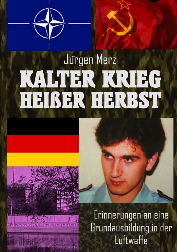 KALTER KRIEG HEIßER HERBST: Erinnerungen an eine Grundausbildung in der Luftwaffe Personalities