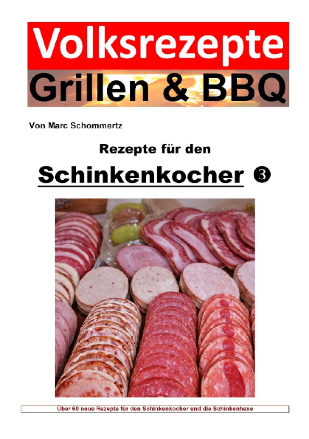 Volksrezepte Grillen & BBQ - Rezepte für den Schinkenkocher 3 (Volksrezepte Grillen & BBQ) Leisure, Home & Garden