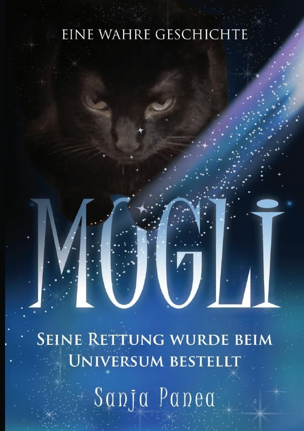 MOGLI - seine Rettung wurde beim Universum bestellt: Seine Rettung wurde beim Universum bestellt Religion & Esotericism
