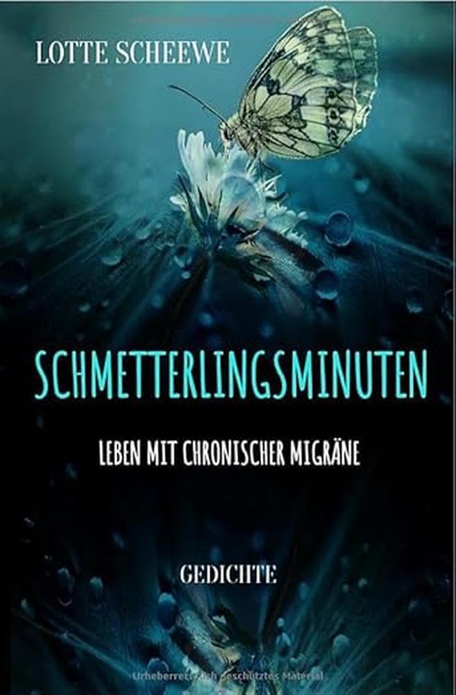 Schmetterlingsminuten: Leben mit chronischer Migräne Poetry
