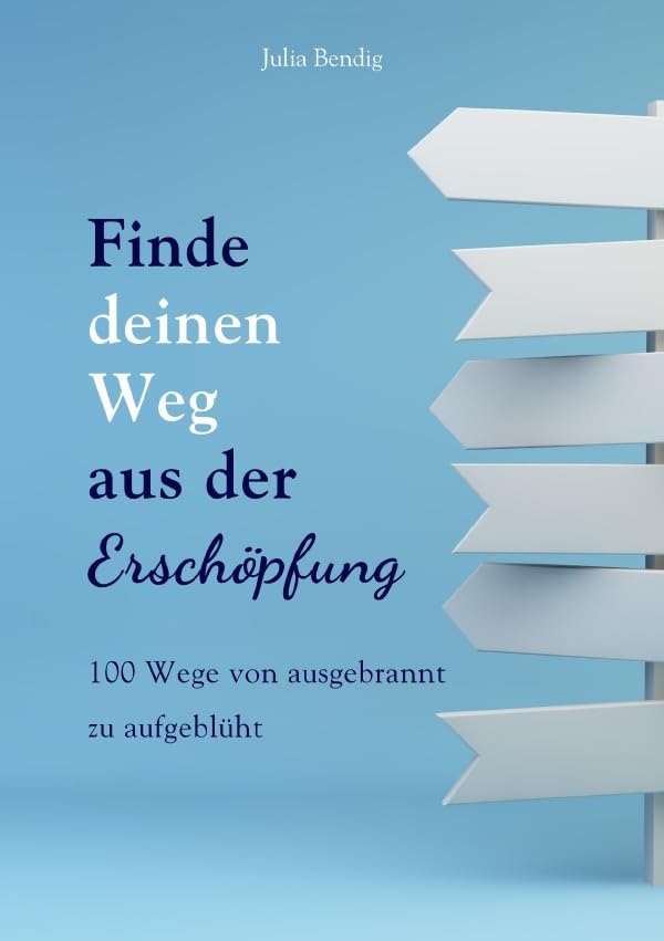 Finde deinen Weg aus der Erschöpfung: 100 heilsame Impulse für deinen Weg aus Stress, Burnout und Überforderung Parents & Children