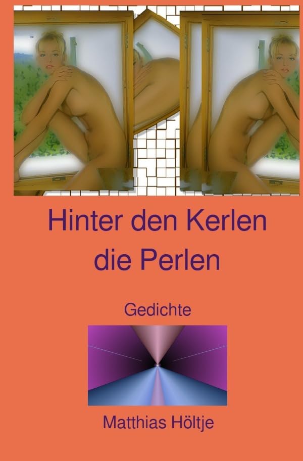 Hinter den Kerlen die Perlen: Gedichte Humour & Satire