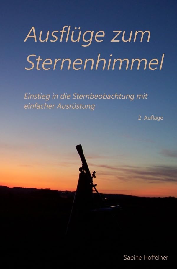 Ausflüge zum Sternenhimmel: Einstieg in die Sternbeobachtung mit einfacher Ausrüstung Natural Sciences