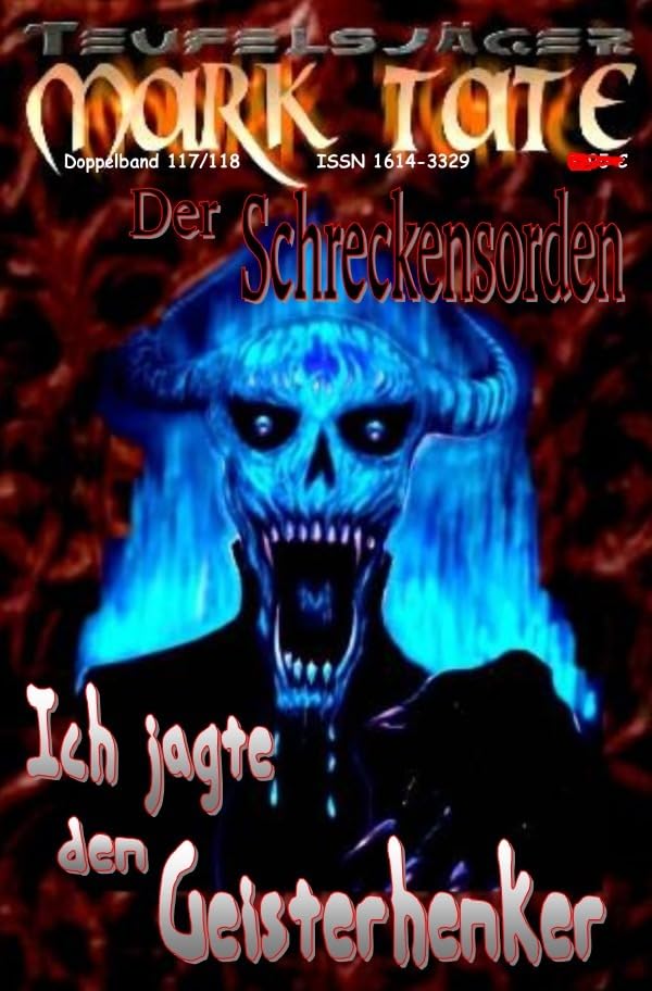 TEUFELSJÄGER MARK TATE / TEUFELSJÄGER Mark Tate 117-118: Der Schreckensorden: ...und "Ich jagte den Geisterhenker" Horror & Mystery