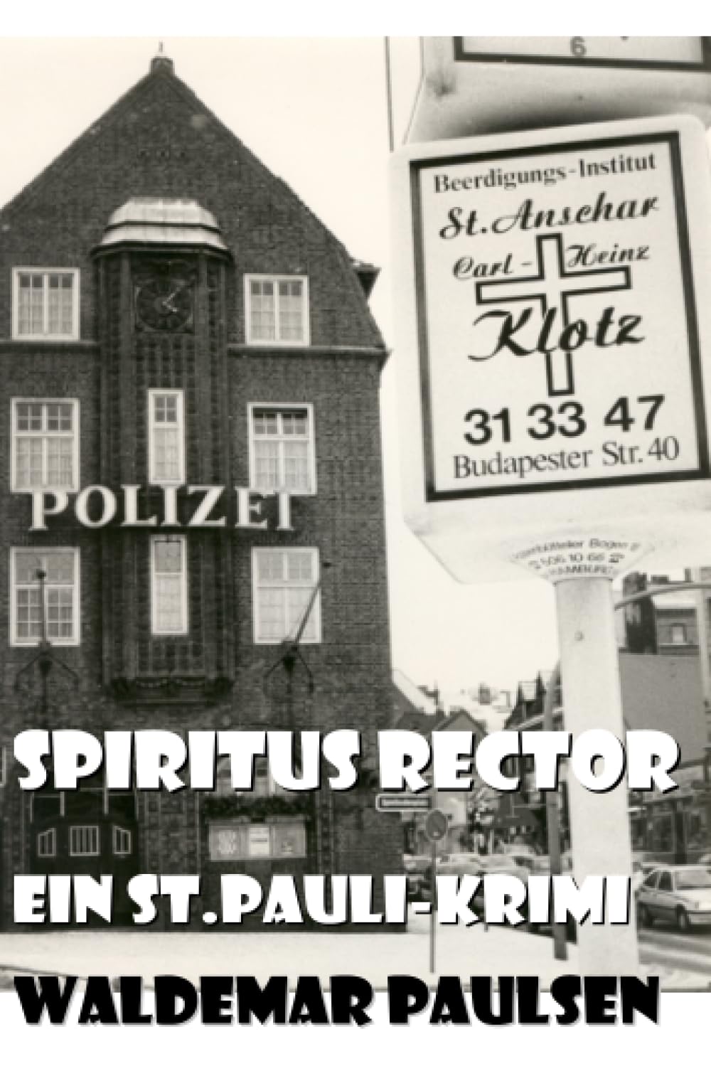 Spiritus Rector: Ein St.Pauli-Krimi (Bürde der Lust, Bismarck von unten, Kommissar Herbst und der Rüde Rüdiger) Contemporary literature