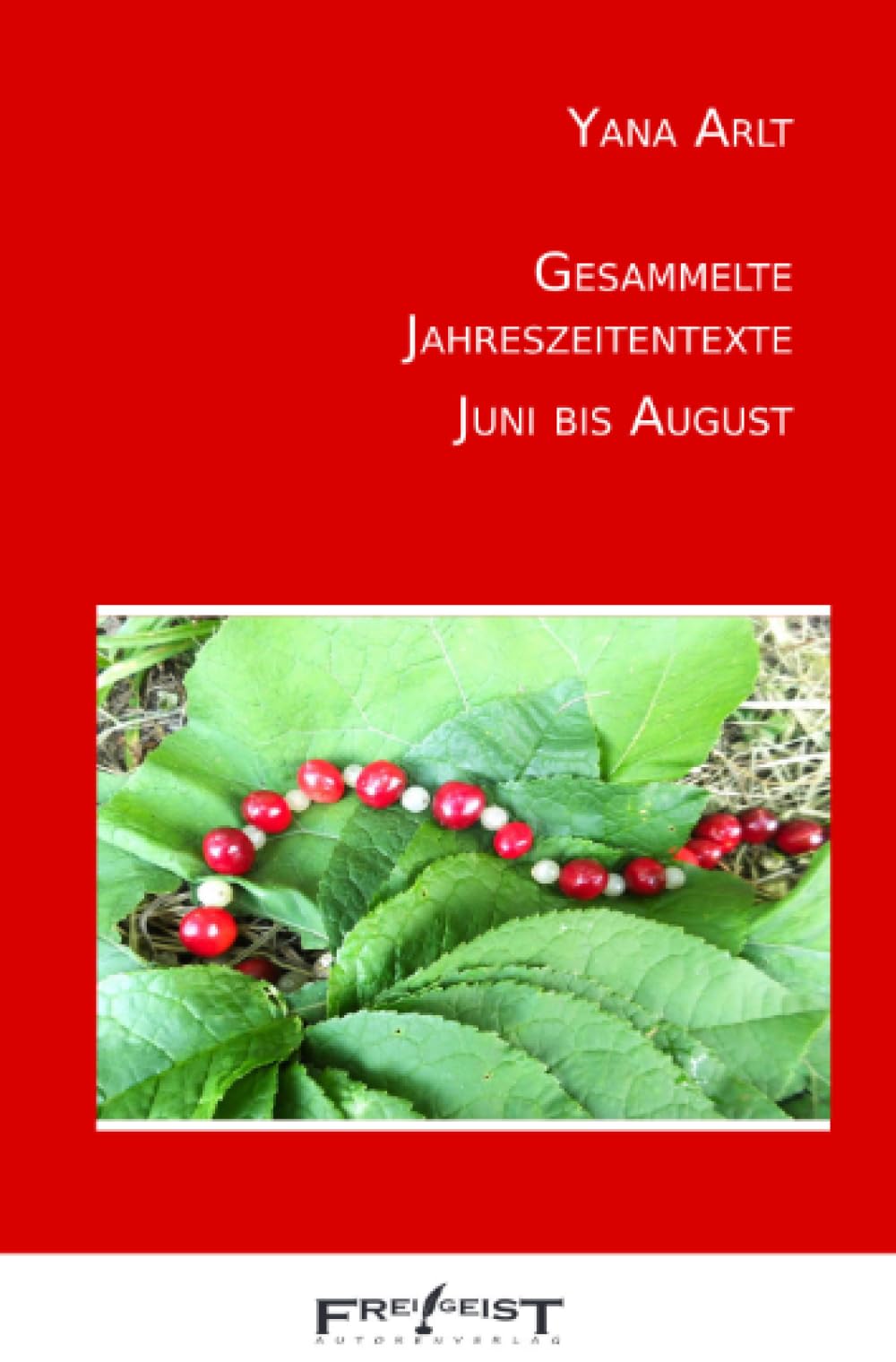 Juni bis August: Gesammelte Jahreszeitentexte Poetry