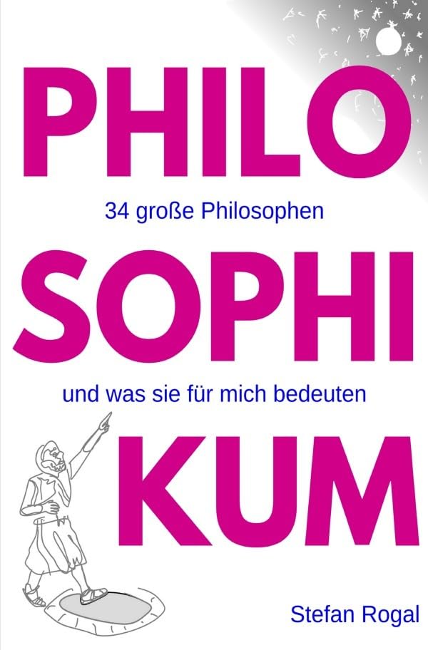Philosophikum: 34 große Philosophen und was sie für mich bedeuten Philosophy