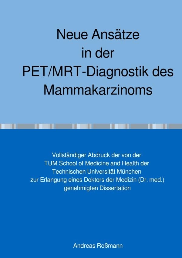 Neue Ansätze in der PET/MRT-Diagnostik des Mammakarzinoms Medicine