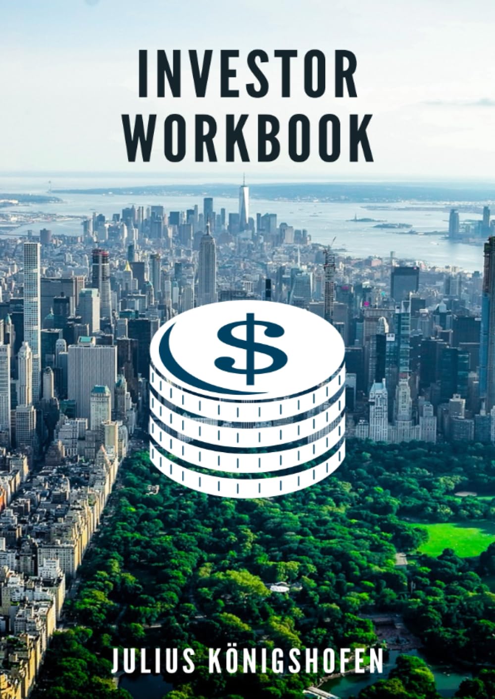 Investor Workbook: Vom Anfänger zum Investor Business, Finance & Career