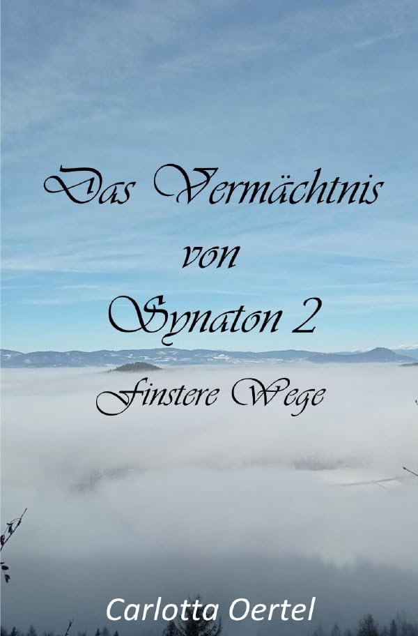 Das Vermächtnis von Synaton / Das Vermächtnis von Synaton II: Finstere Wege Contemporary literature