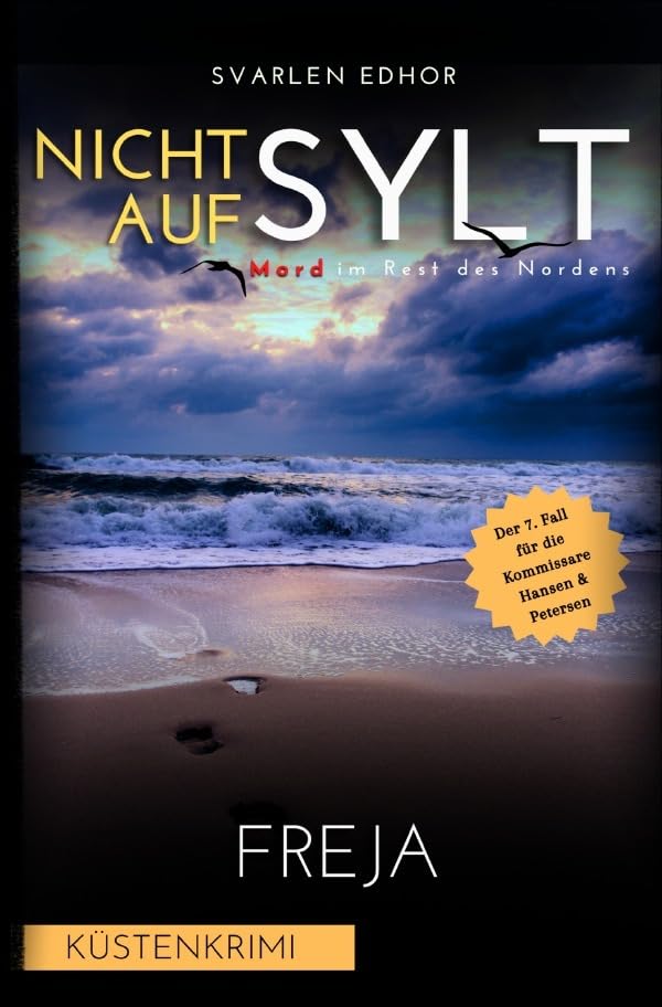 Mord im Rest des Nordens / NICHT AUF SYLT - Mord im Rest des Nordens Band 7: Freja - Buchhandelsausgabe: Buchhandelsausgabe: Cover matt, Format: 12x19 cm Humour & Satire