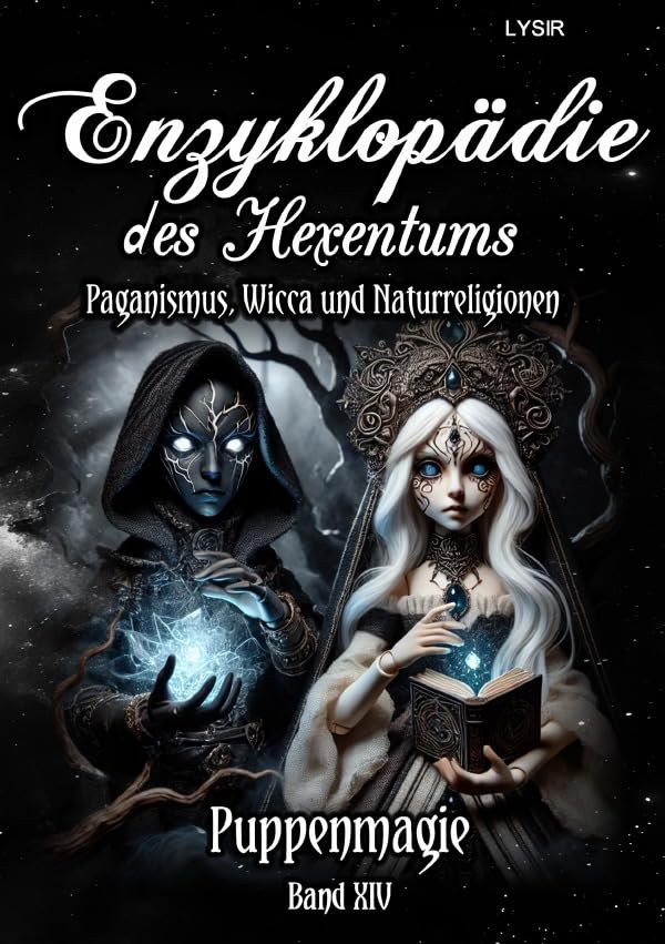 Enzyklopädie des Hexentums / Enzyklopädie des Hexentums - Puppenmagie - Band 14: Paganismus, Wicca und Naturreligionen Lifestyle