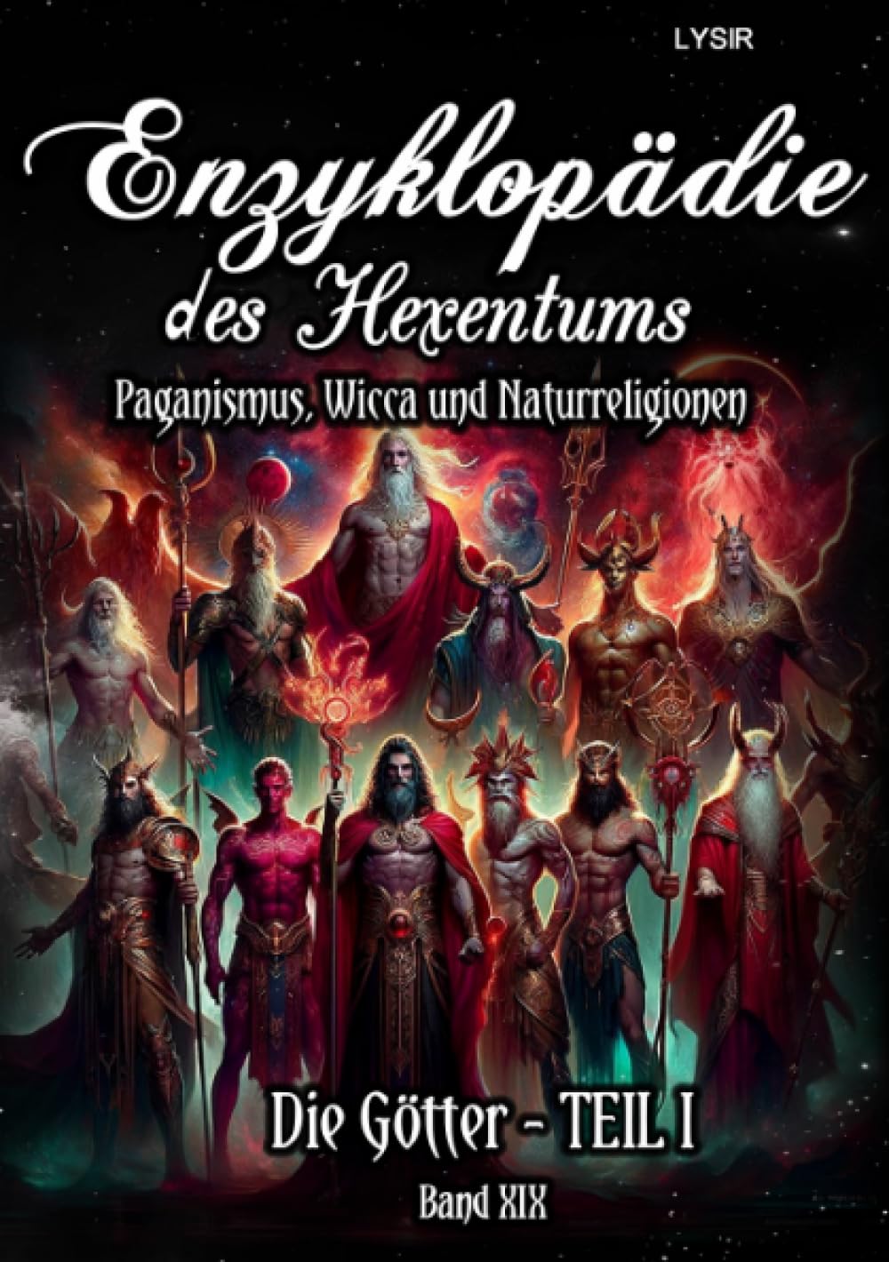 Enzyklopädie des Hexentums - Die Götter - TEIL I - Band 19: Paganismus, Wicca und Naturreligionen Lifestyle