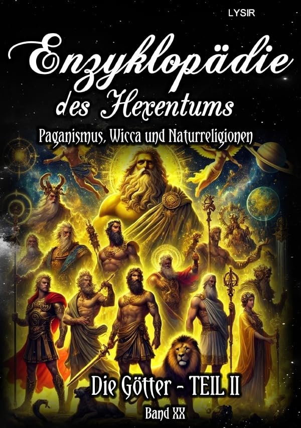 Enzyklopädie des Hexentums / Enzyklopädie des Hexentums - Die Götter - TEIL II - Band 20: Paganismus, Wicca und Naturreligionen Lifestyle