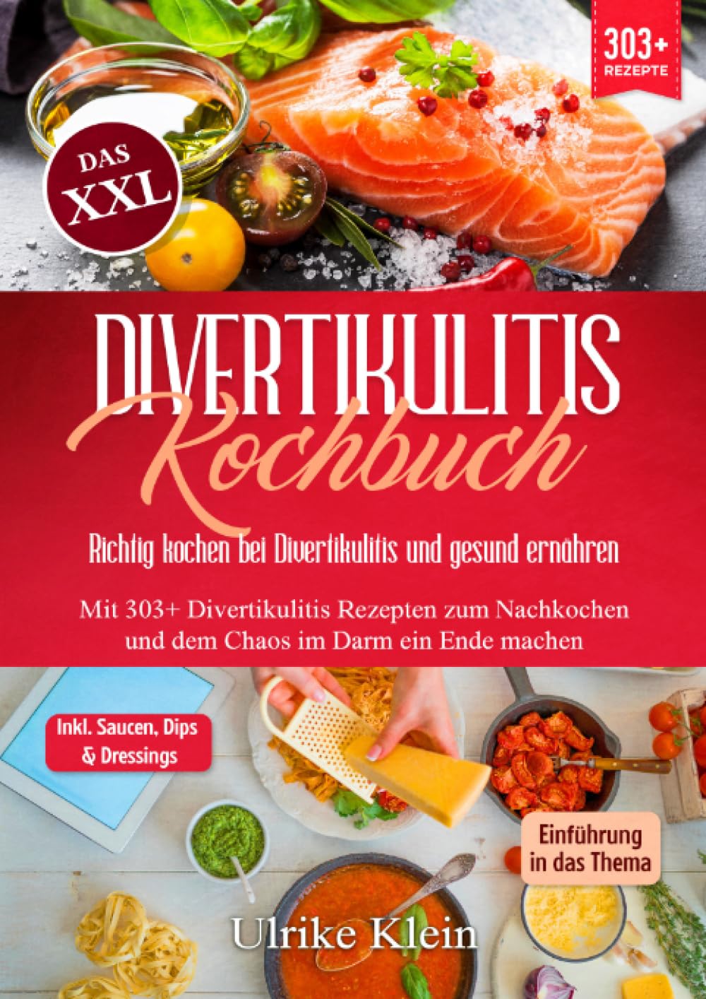 Das XXL Divertikulitis Kochbuch – Richtig kochen bei Divertikulitis und gesund ernähren: Mit 303+ Divertikulitis Rezepten zum Nachkochen und dem Chaos im Darm ein Ende machen Leisure, Home & Garden