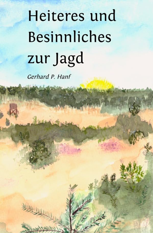 Heiteres und Besinnliches zur Jagd: DE Essays & Short Stories