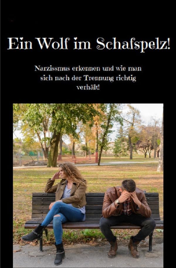 Ein Wolf im Schafspelz!: Narzissmus erkennen und wie man sich nach der Trennung richtig verhält: Parents & Children