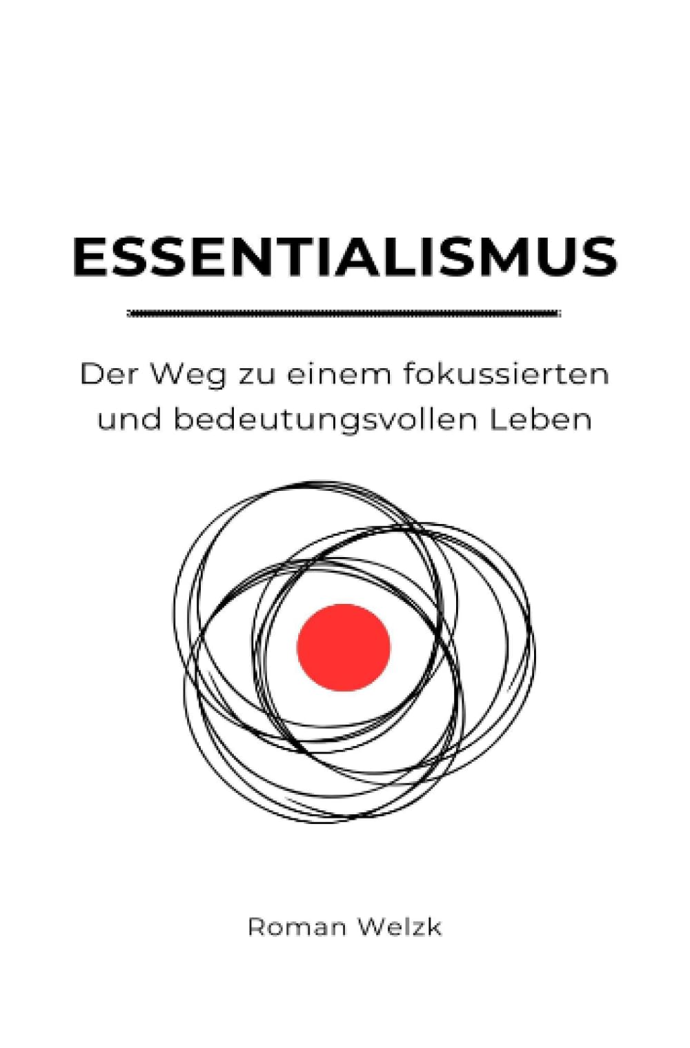 Essentialismus: Der Weg zu einem fokussierten und bedeutungsvollen Leben book