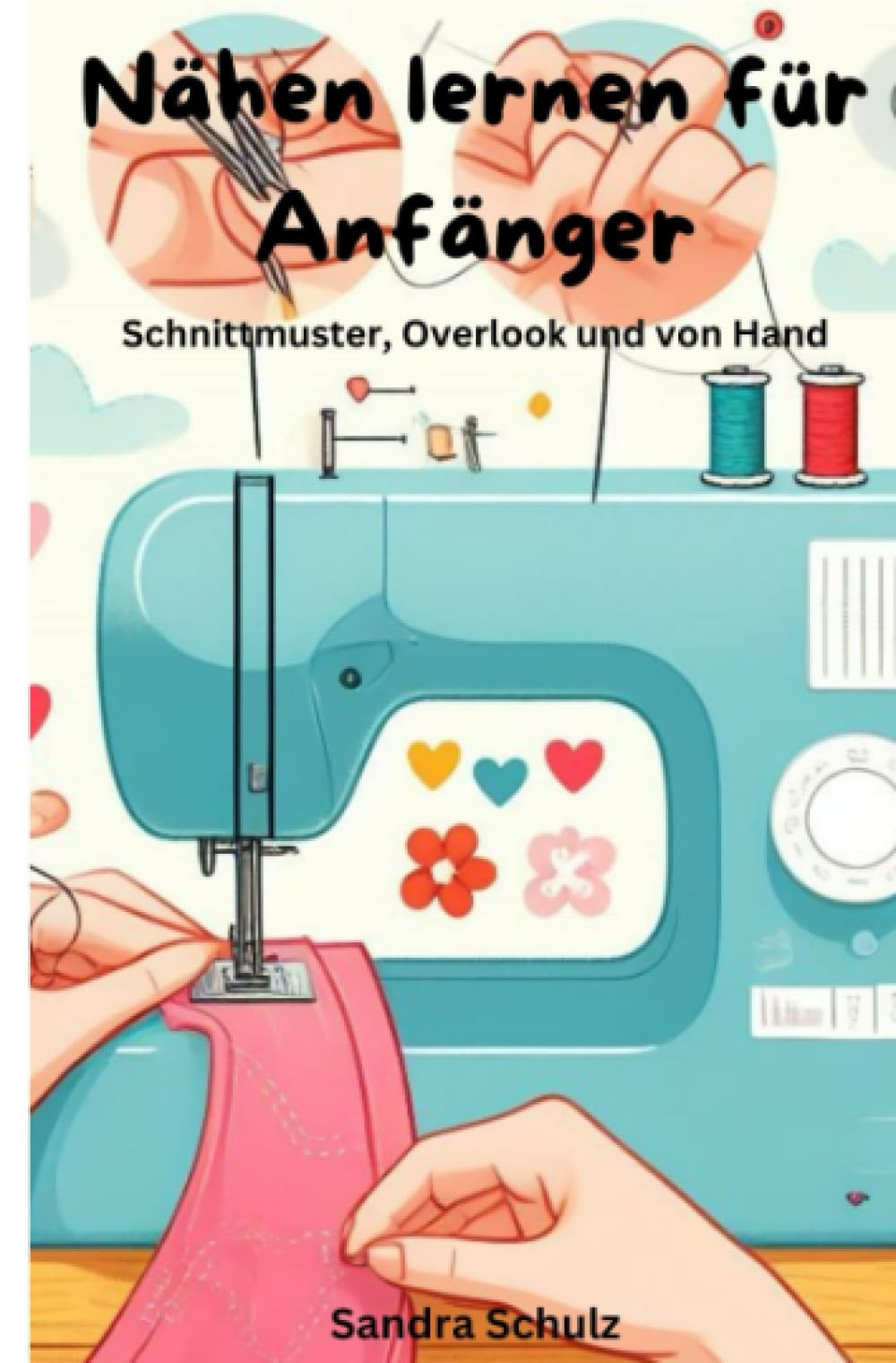 Nähen lernen für Anfänger: Schnittmuster, Overlook und von Hand Hobbies & Crafts