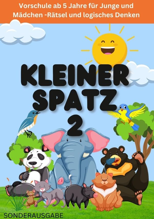KLEINER SPATZ VORSCHULHEFT: Vorschule ab 5 Jahre für Junge und Mädchen -Rätsel und logisches Denken :: Teil 2: NEUE LERNMETHODEN: SONDERAUSGABE Tiptoi & Games