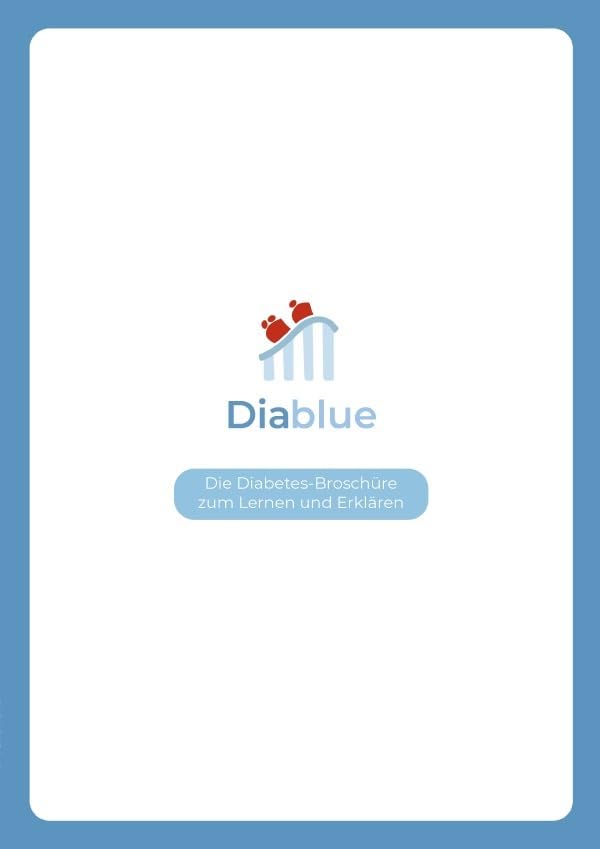 Diablue - Die Diabetesbroschüre zum Lernen und Erklären.: Die Diabetesbroschüre zum Lernen und Erklären (Diablue) für Menschen mit Typ 1 Diabetes. Health, Nutrition & Fitness