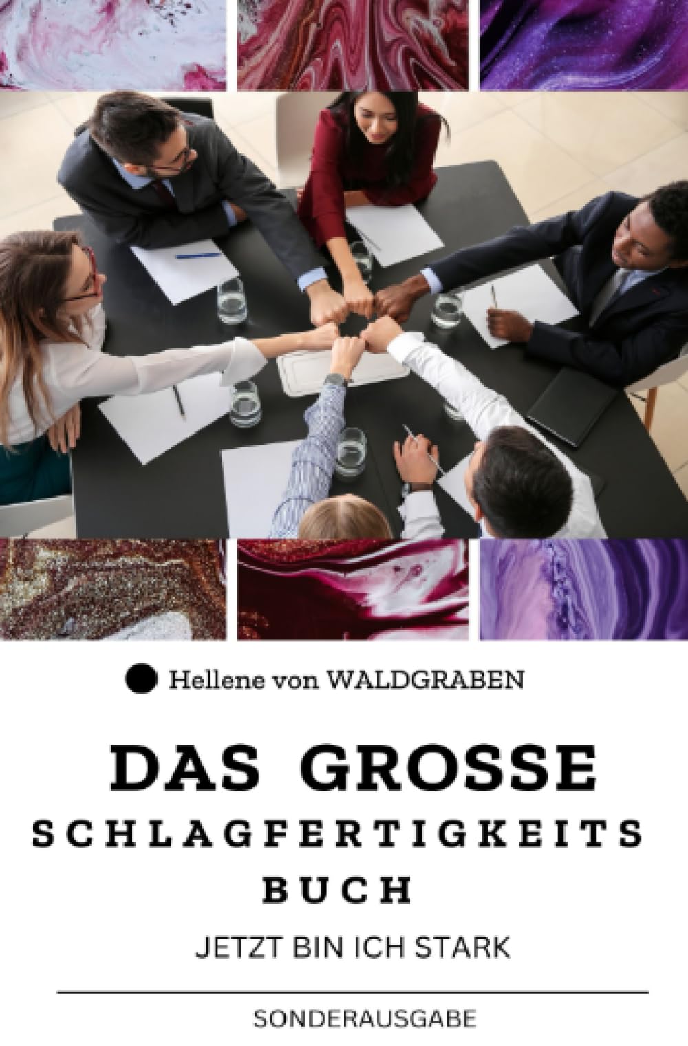 Das große Schlagfertigkeitsbuch – Jetzt bin ich stark : Sonderausgabe mit 10 Tricks Business, Finance & Career