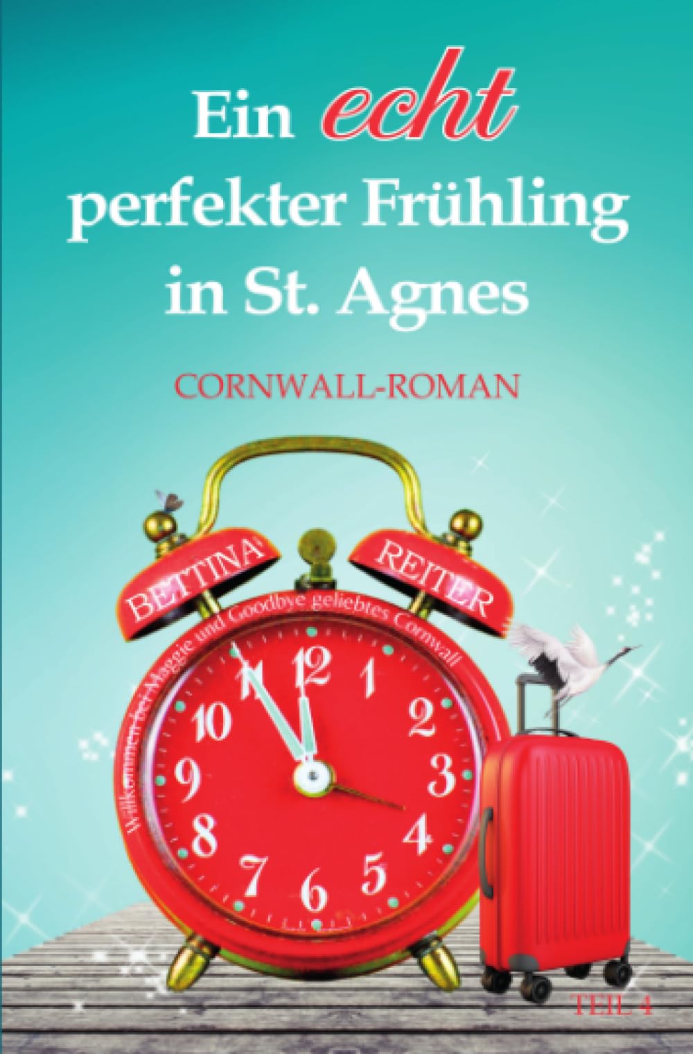 Ein echt perfekter Frühling in St. Agnes: DE (Liebesromanzen in St. Agnes/Cornwall) Contemporary literature