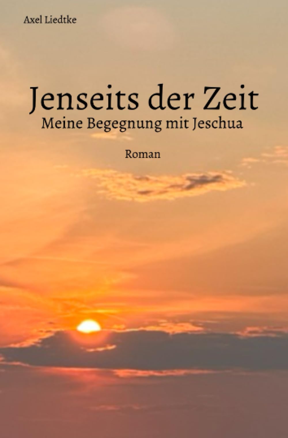 Jenseits der Zeit: Meine Begegnung mit Jeschua Leisure & Fun