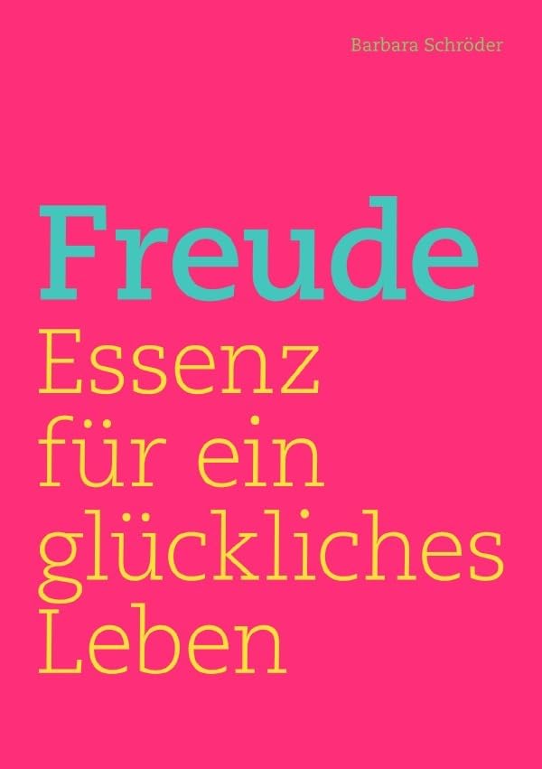 Gefühle und Genüsse / FREUDE: Essenz für ein glückliches Leben Philosophy