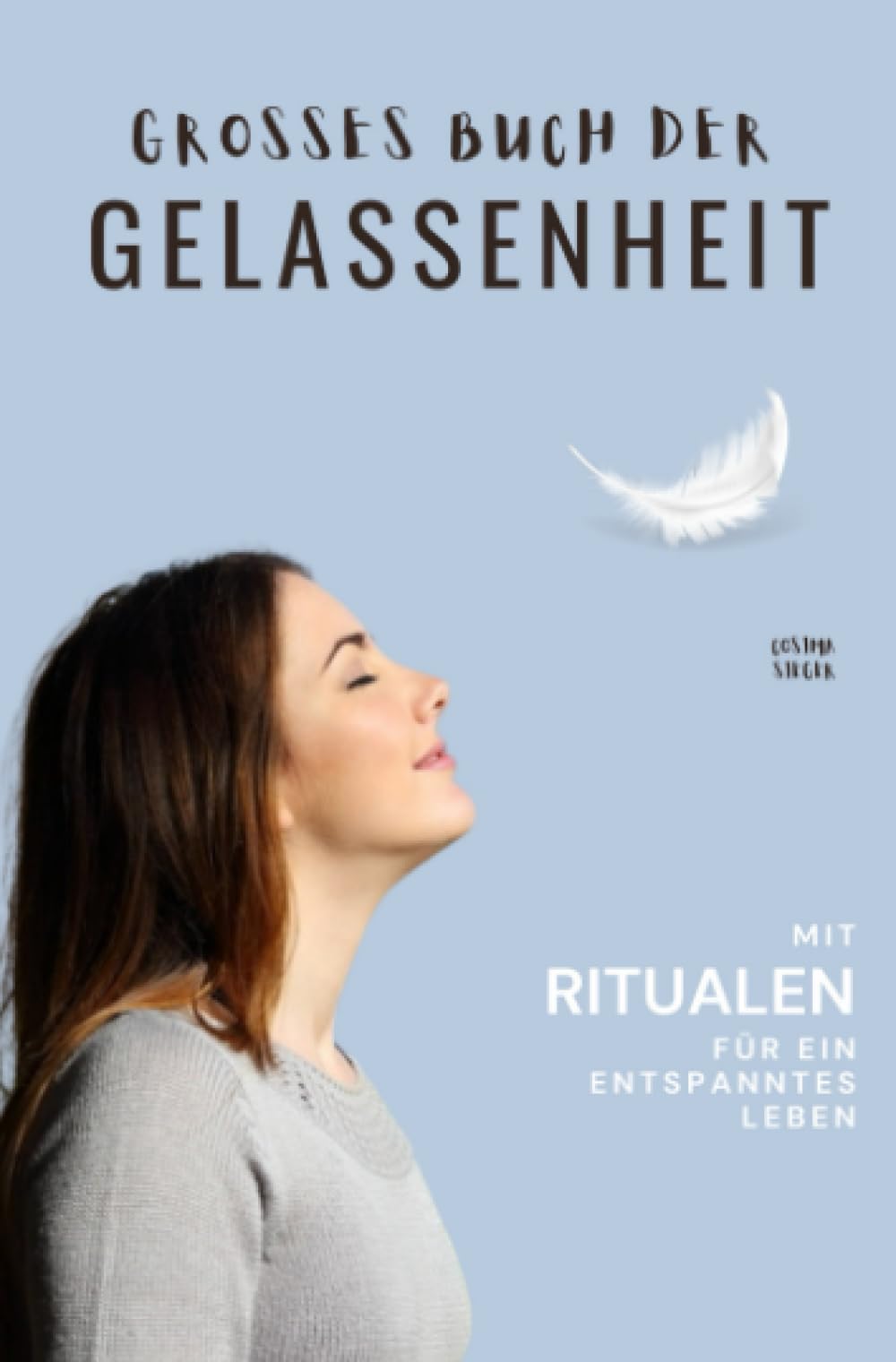 Gelassenheit: DAS GROSSE BUCH DER GELASSENHEIT! Wie Sie auf tiefer Ebene Gelassenheit finden und ein für alle Mal Ihren Stress bewältigen und ... Entspannung, gelassen leben) Health, Nutrition & Fitness