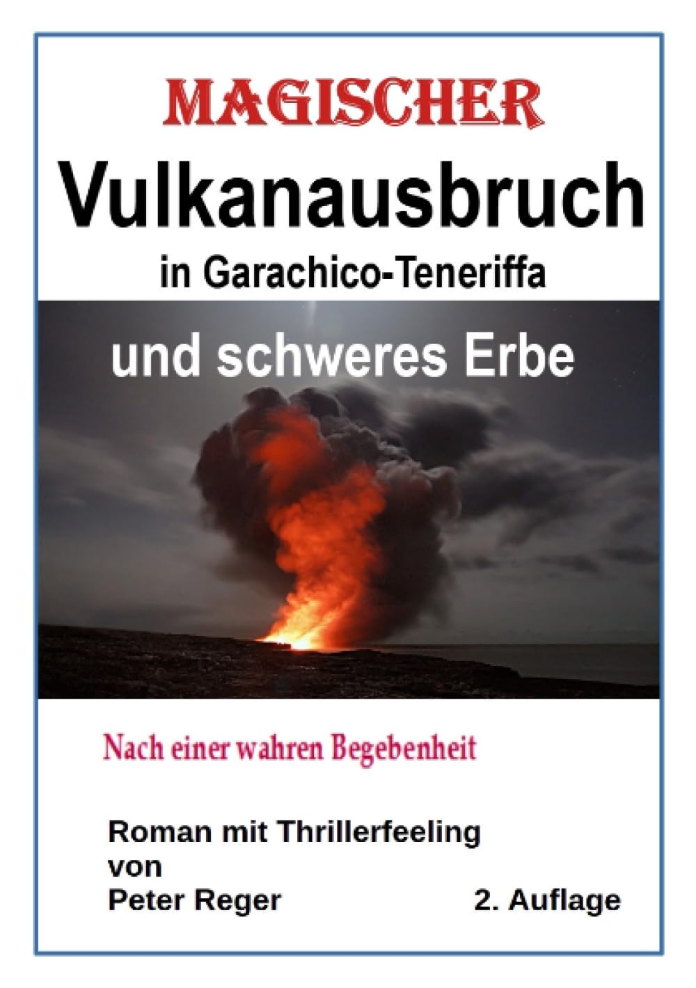 Magischer Vulkanausbruch in Garachico-Teneriffa: und schweres Erbe nach einer wahren Begebenheit Politics & History