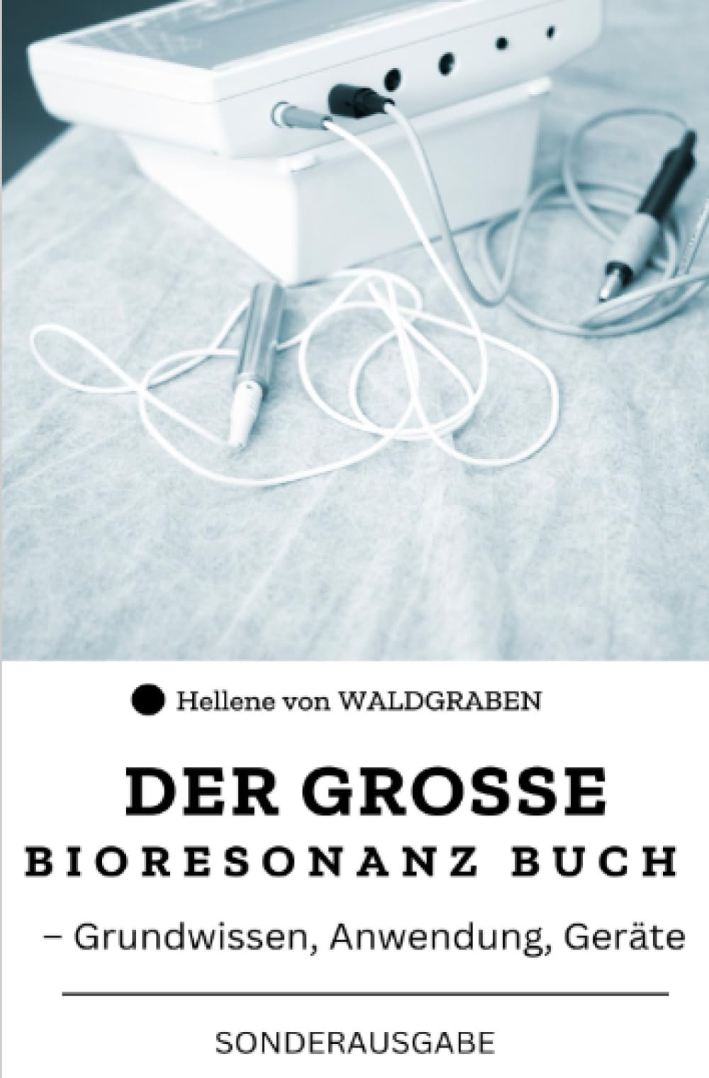 Das große Bioresonanz Buch – Grundwissen, Anwendung, Geräte : Sonderausgabe mit Vitamine Medicine