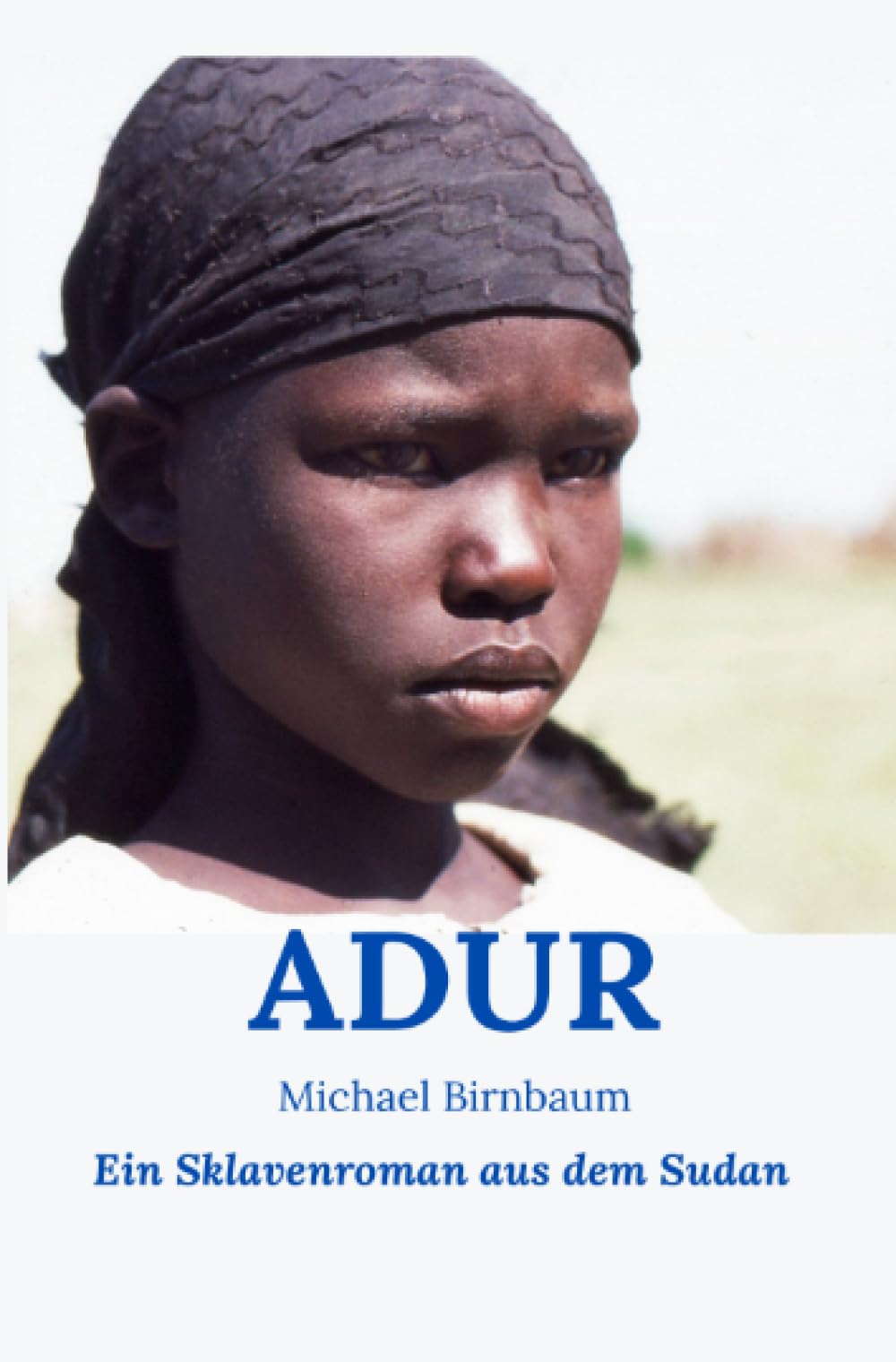 ADUR: Ein Sklavenroman aus dem Sudan (Baumann-Reihe) Drama