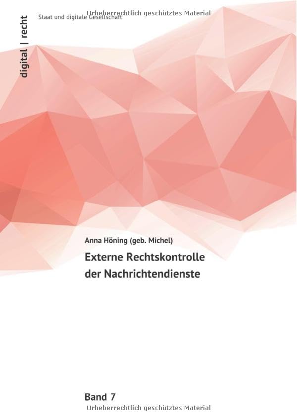 digital | recht - Staat und digitale Gesellschaft / Externe Rechtskontrolle der Nachrichtendienste Law