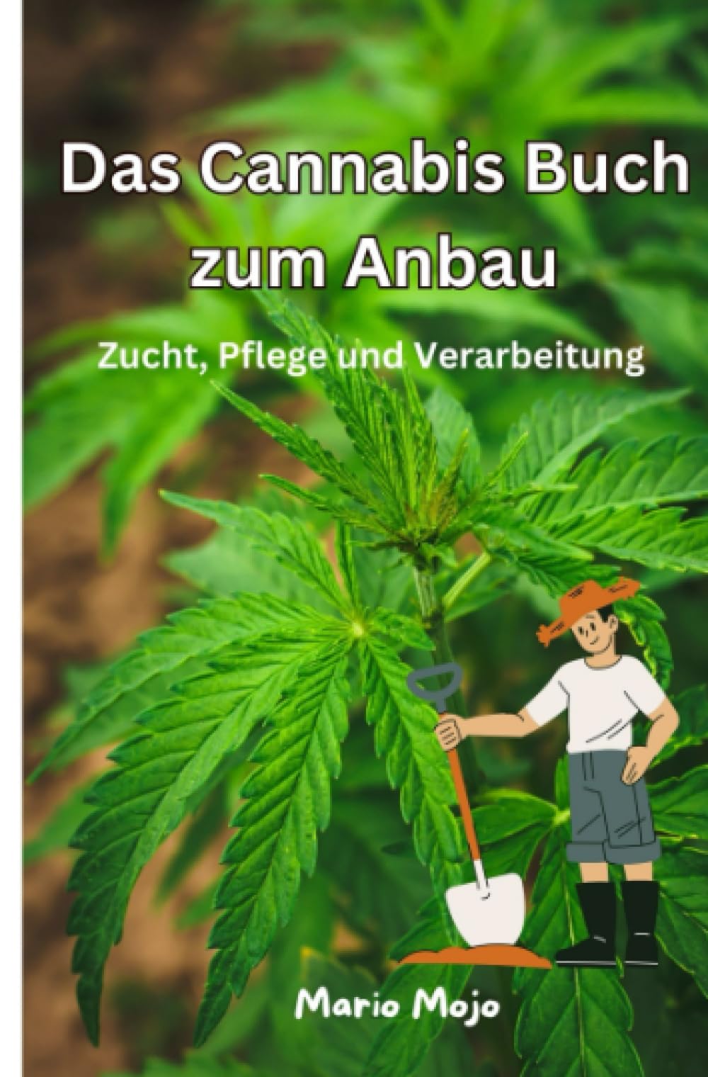 Das Cannabis Buch zum Anbau: Zucht, Pflege und Verarbeitung Garden & Plants