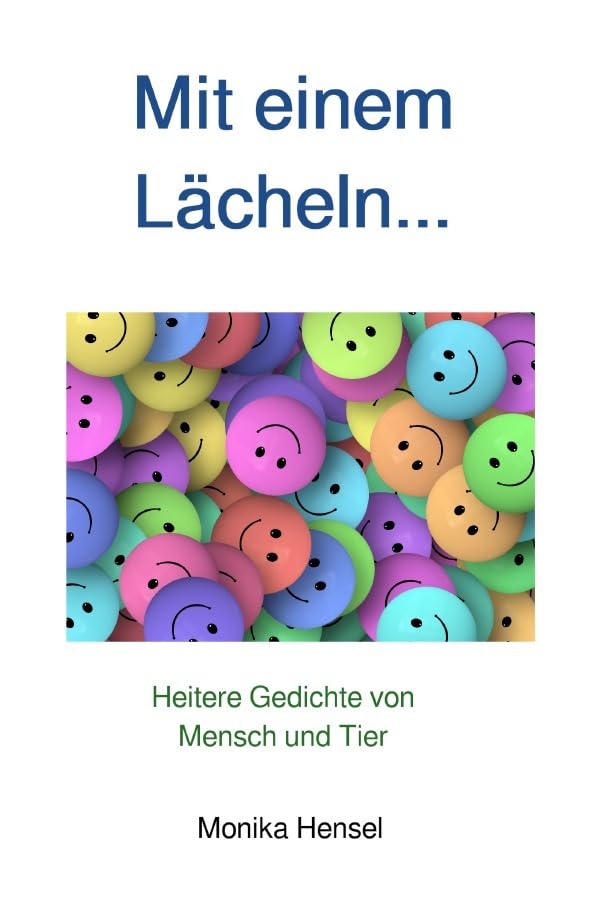 Mit einem Lächeln...: Heitere Gedichte von Mensch und Tier Humour & Satire