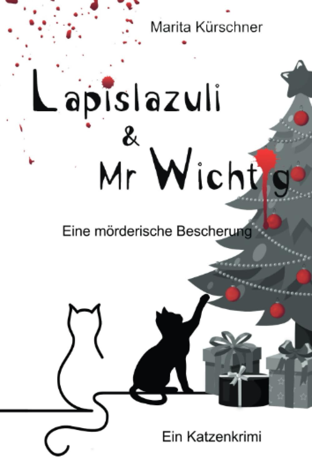 Lapislazuli & Mr Wichtig - Eine mörderische Bescherung: Zauberhafter Katzenkrimi mit zwei Samtpfoten als Ermittler (Lapislazuli & Mr Wichtig) Contemporary literature