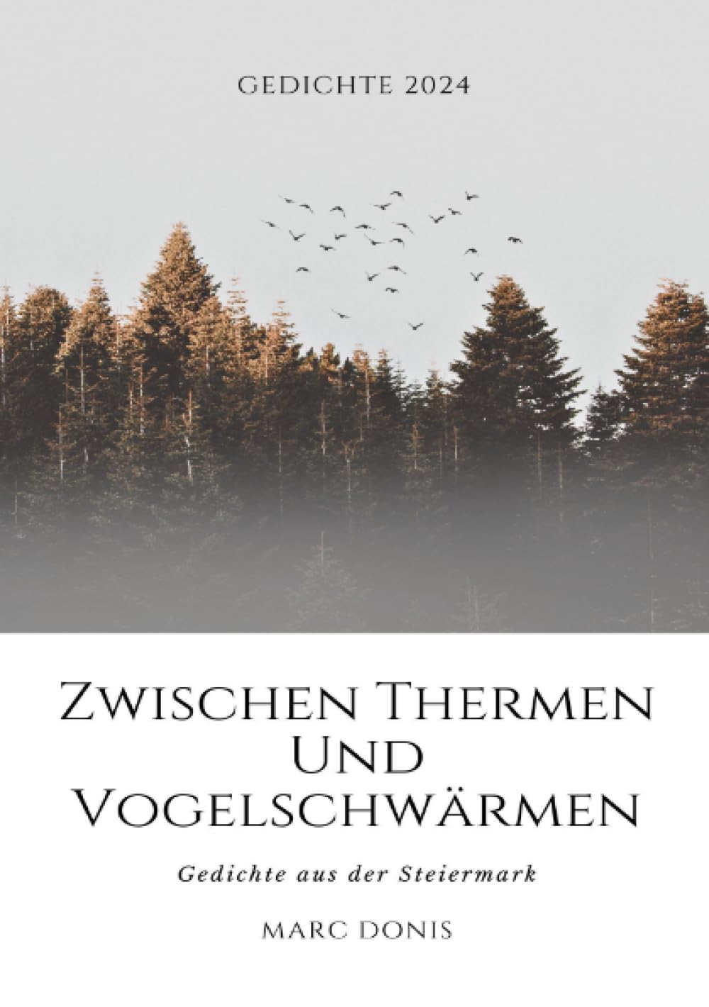 Zwischen Thermen und Vogelschwärmen: Gedichte aus der Steiermark Contemporary literature