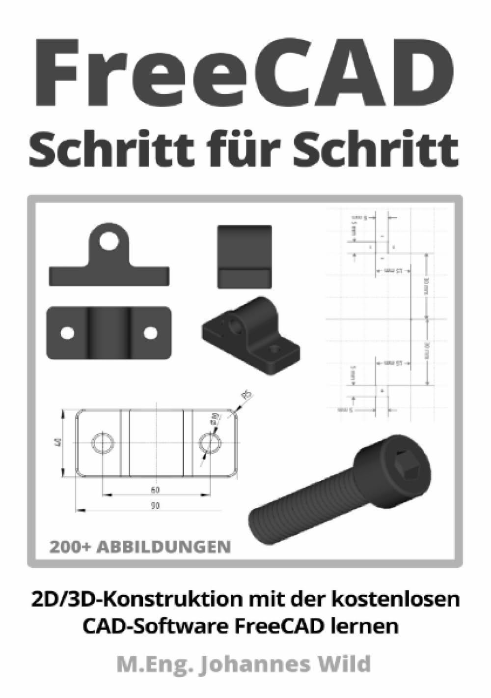 FreeCAD | Schritt für Schritt: 2D/3D-Konstruktion mit der kostenlosen CAD-Software FreeCAD lernen Computer Science