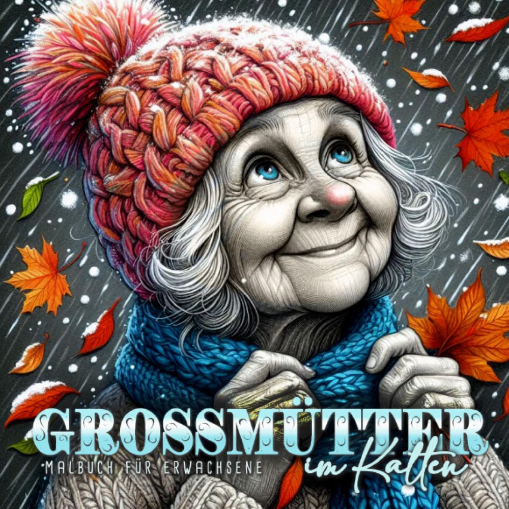 Grossmütter im Kalten Malbuch für Erwachsene: Herbst Malbuch für Erwachsene | Herbst Winter Mode Malbuch Portraits | süsse Omis mit Strickmode Architecture