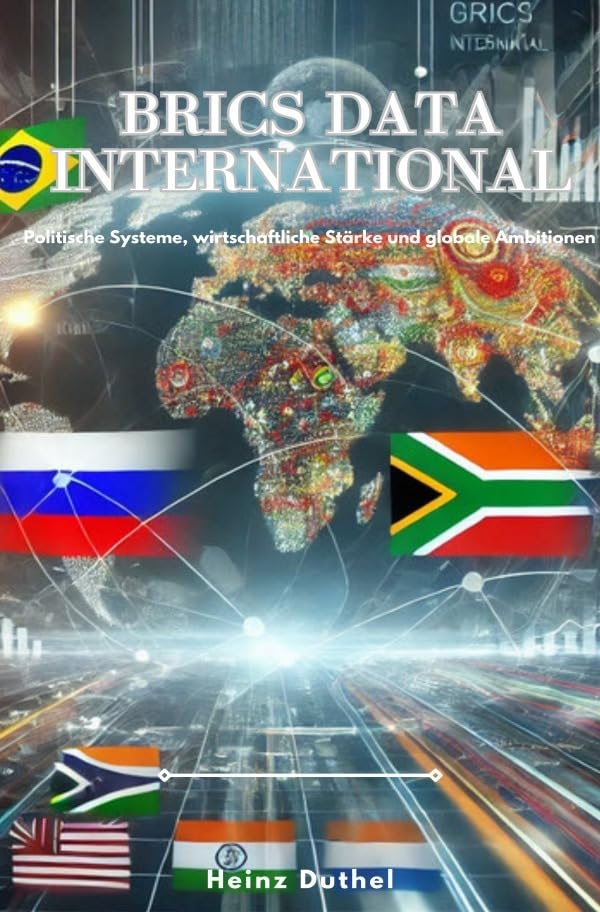 BRICS Data International: Politische Systeme, wirtschaftliche Stärke und globale Ambitionen Business, Finance & Career