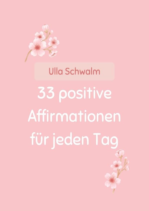 33 positive Affirmationen für jeden Tag Lifestyle