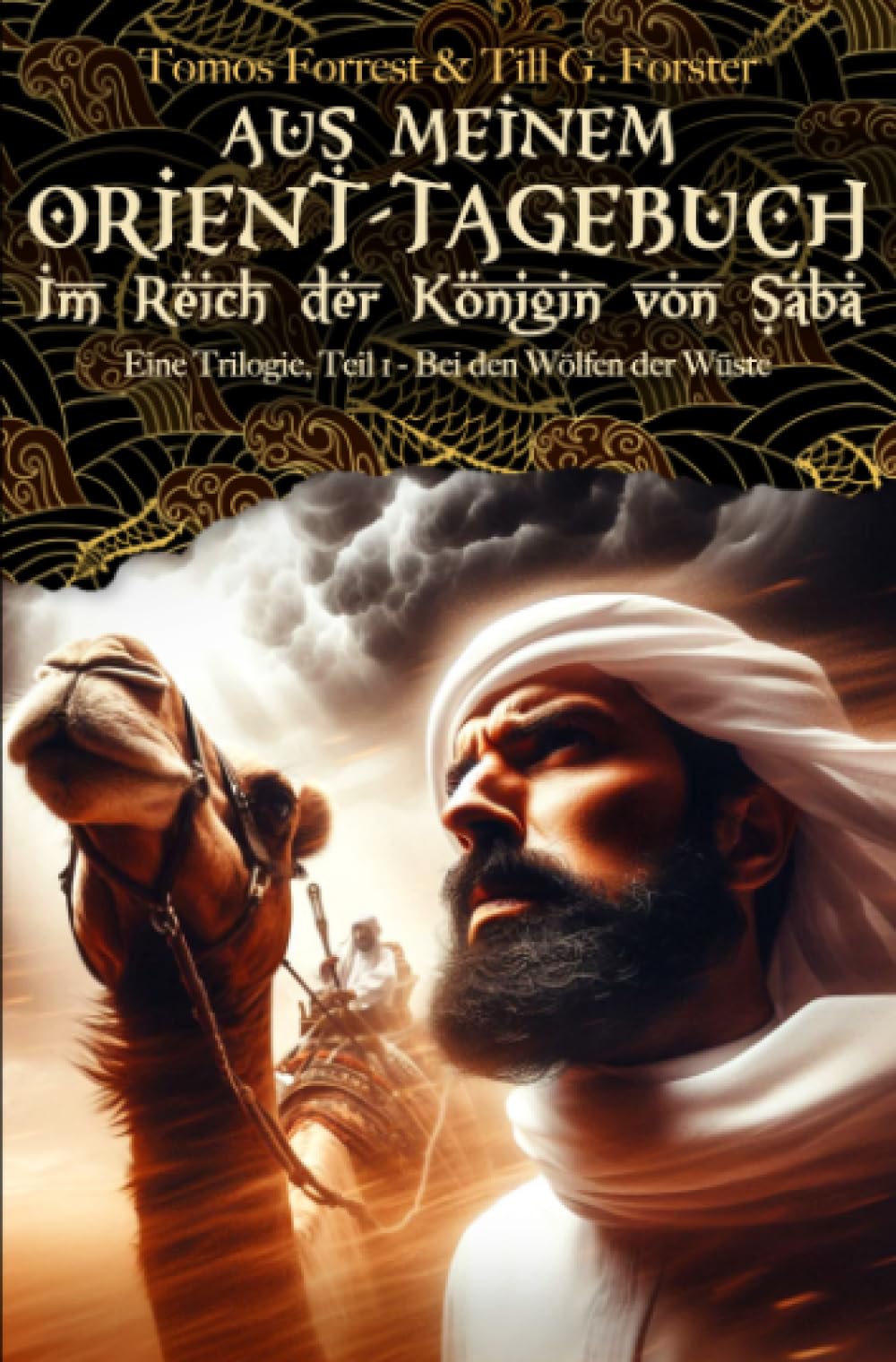 Bei den Wölfen der Wüste: Aus meinem Orienttagebuch - Im Reich der Königin von Saba Bd. 1 Action & Adventure