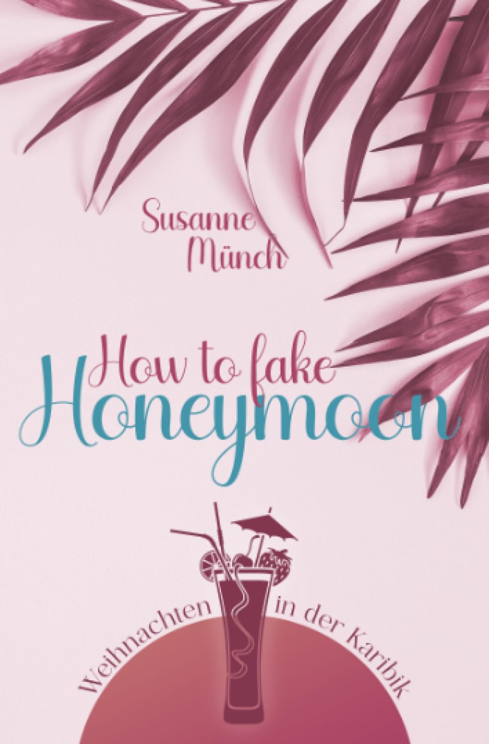How to fake honeymoon: Weihnachten in der Karibik Contemporary literature