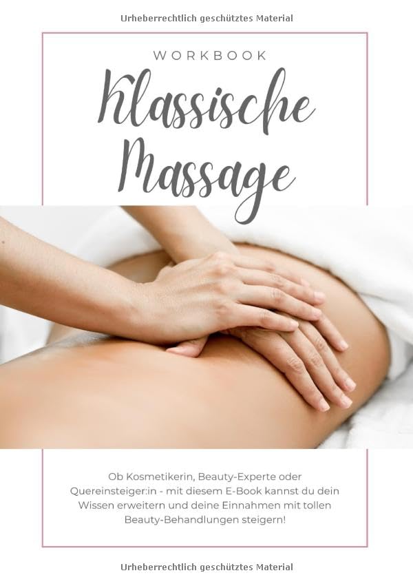 Klassische Massage am gesunden Menschen inkl. Zertifikat: Workbook/Schulungsunterlagen Health, Nutrition & Fitness