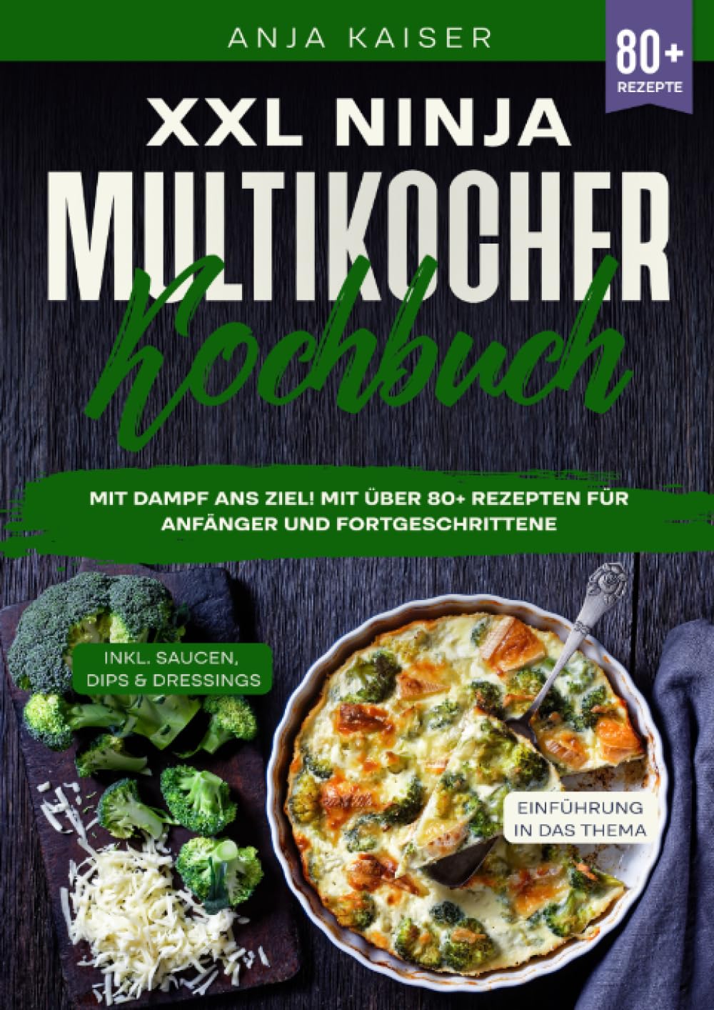 XXL Ninja Multikocher Kochbuch: Mit Dampf ans Ziel! Mit über 80+ Rezepten für Anfänger und Fortgeschrittene Leisure, Home & Garden
