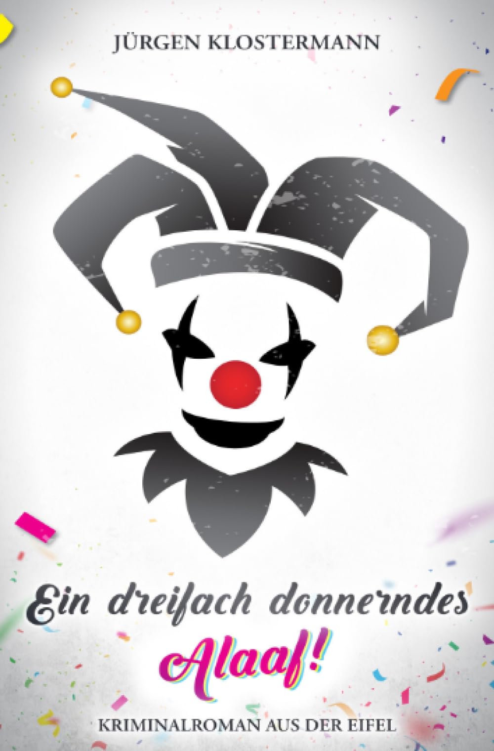 Ein dreifach donnerndes Alaaf! (Eifelkrimi) Contemporary literature
